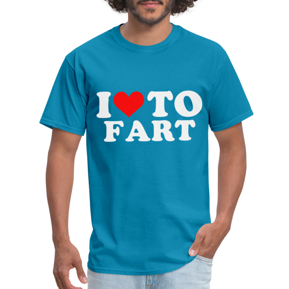 I Love To Fart T-Shirt - turquoise