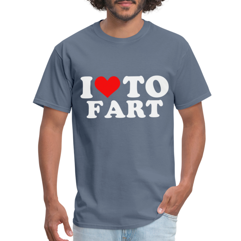 I Love To Fart T-Shirt - denim