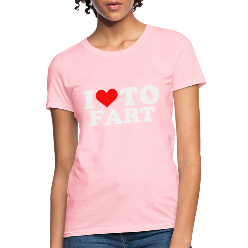 I Love To Fart Women's T-Shirt - pink