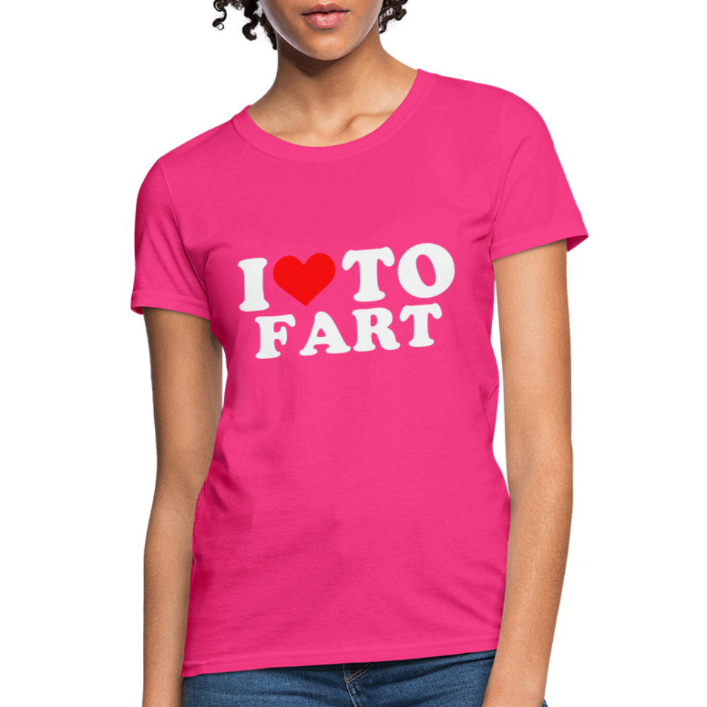 I Love To Fart Women's T-Shirt - fuchsia