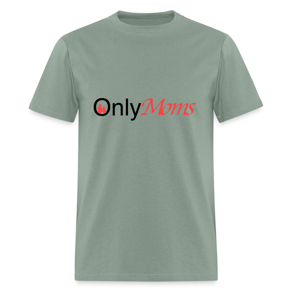 OnlyMoms - Classic T-Shirt - sage