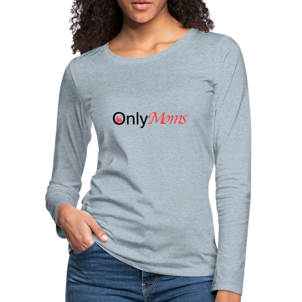OnlyMoms - Premium Long Sleeve T-Shirt - heather ice blue