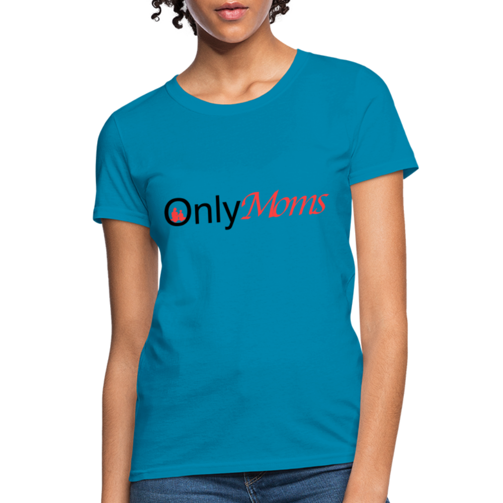 OnlyMoms - Women's T-Shirt - turquoise