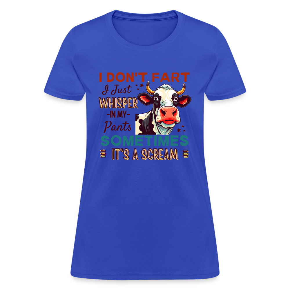 Funny Cow says I Don't Fart I Just Whisper in My Pants Contoured Women's T-Shirt - royal blue