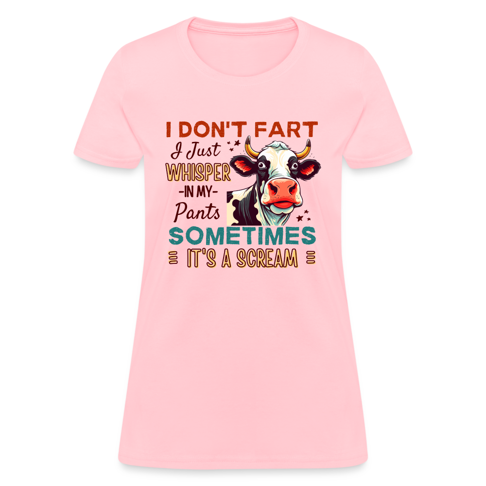 Funny Cow says I Don't Fart I Just Whisper in My Pants Contoured Women's T-Shirt - pink