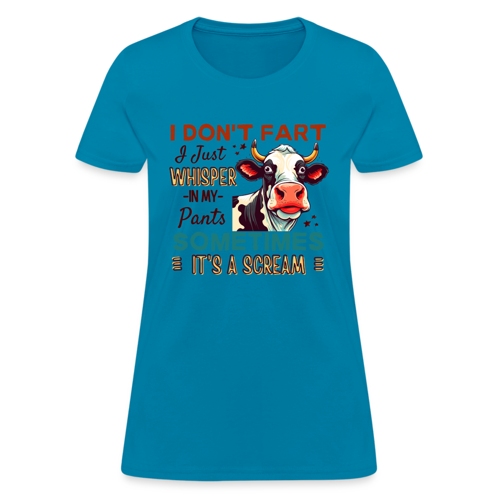 Funny Cow says I Don't Fart I Just Whisper in My Pants Contoured Women's T-Shirt - turquoise