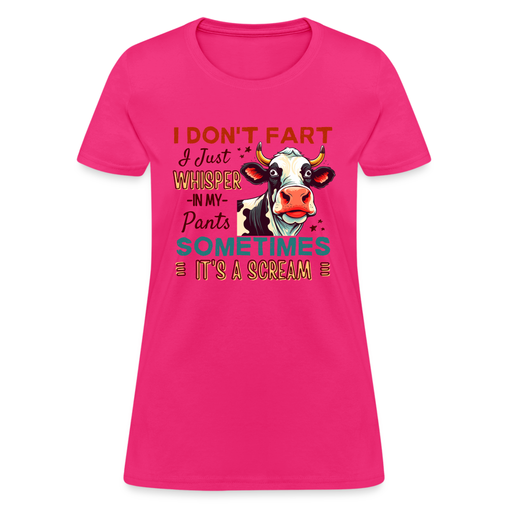 Funny Cow says I Don't Fart I Just Whisper in My Pants Contoured Women's T-Shirt - fuchsia