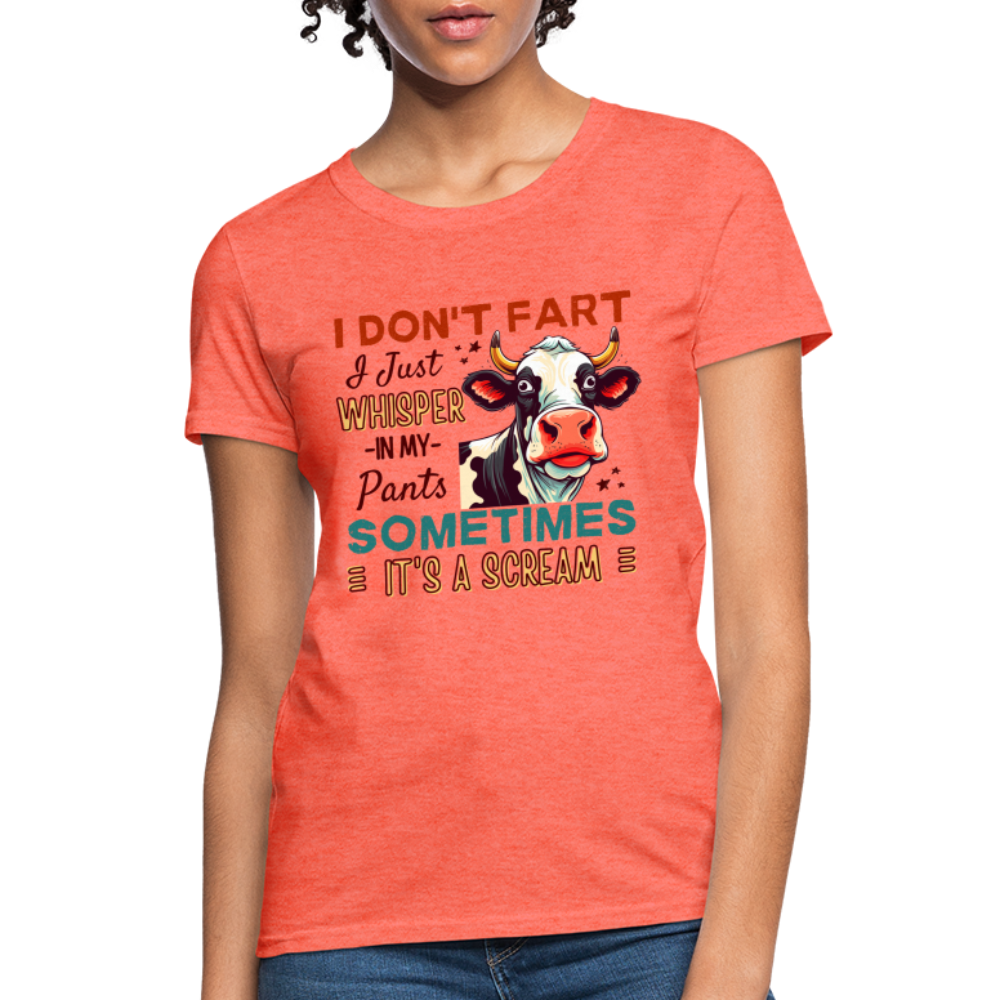 Funny Cow says I Don't Fart I Just Whisper in My Pants Contoured Women's T-Shirt - heather coral