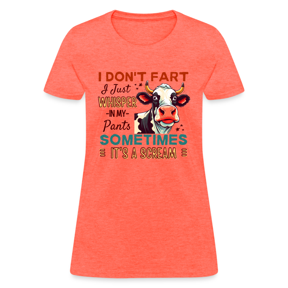 Funny Cow says I Don't Fart I Just Whisper in My Pants Contoured Women's T-Shirt - heather coral