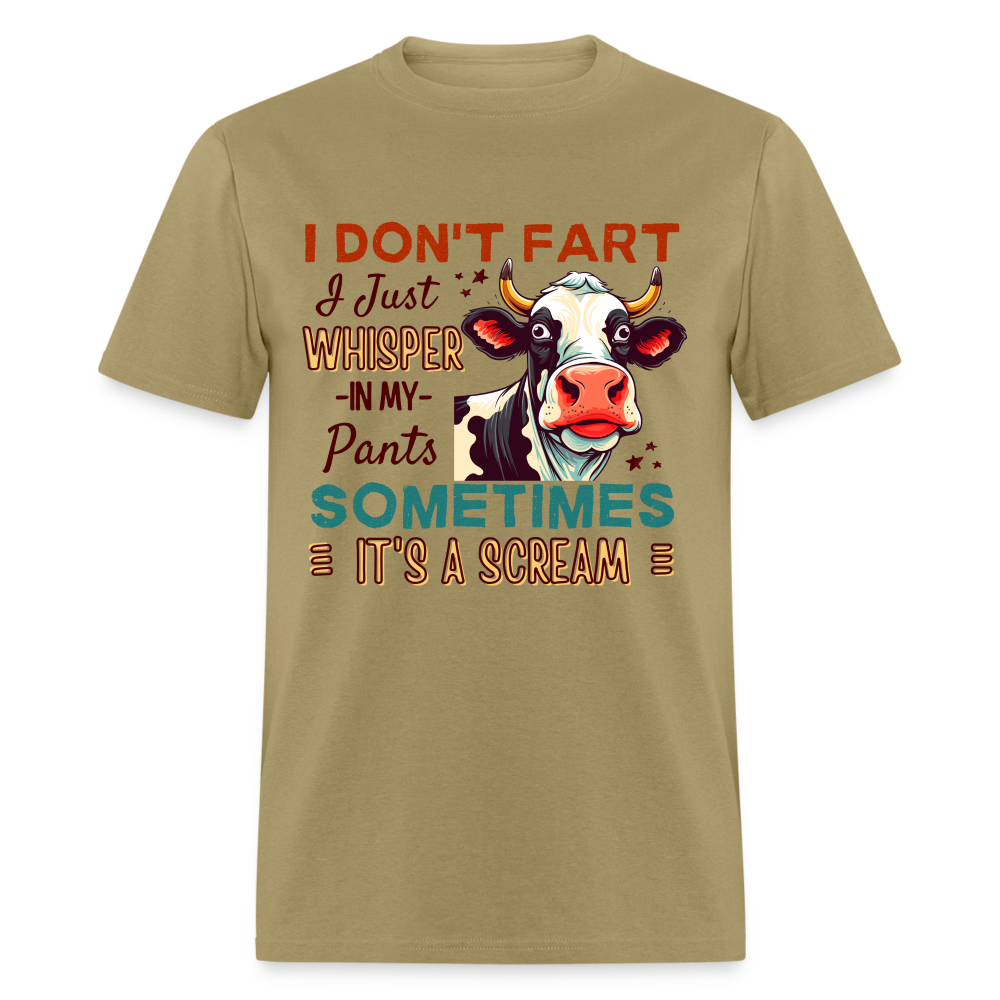 Funny Cow says I Don't Fart I Just Whisper in My Pants T-Shirt - khaki