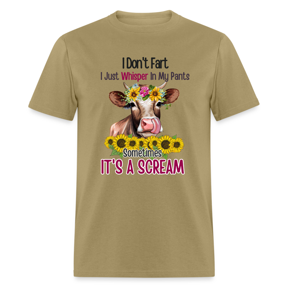 I Don't Fart I Just Whisper in My Pants T-Shirt (Funny Cow) - khaki