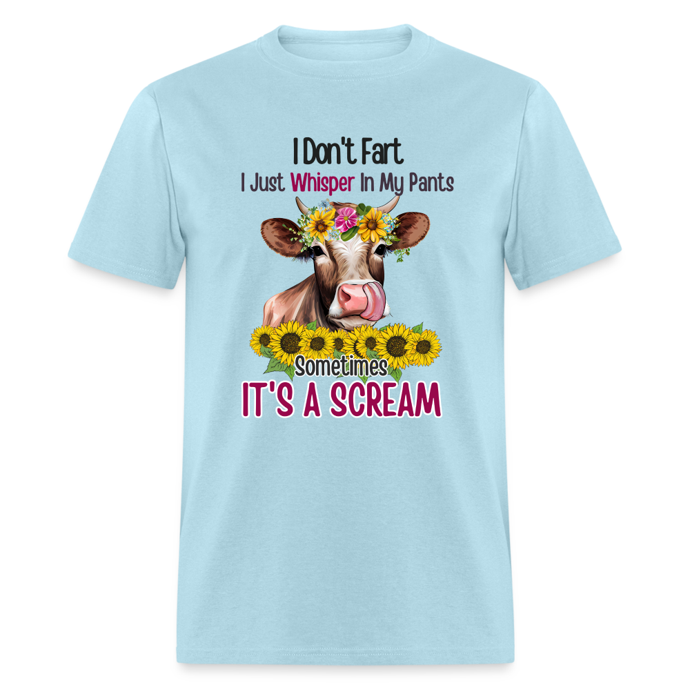 I Don't Fart I Just Whisper in My Pants T-Shirt (Funny Cow) - powder blue