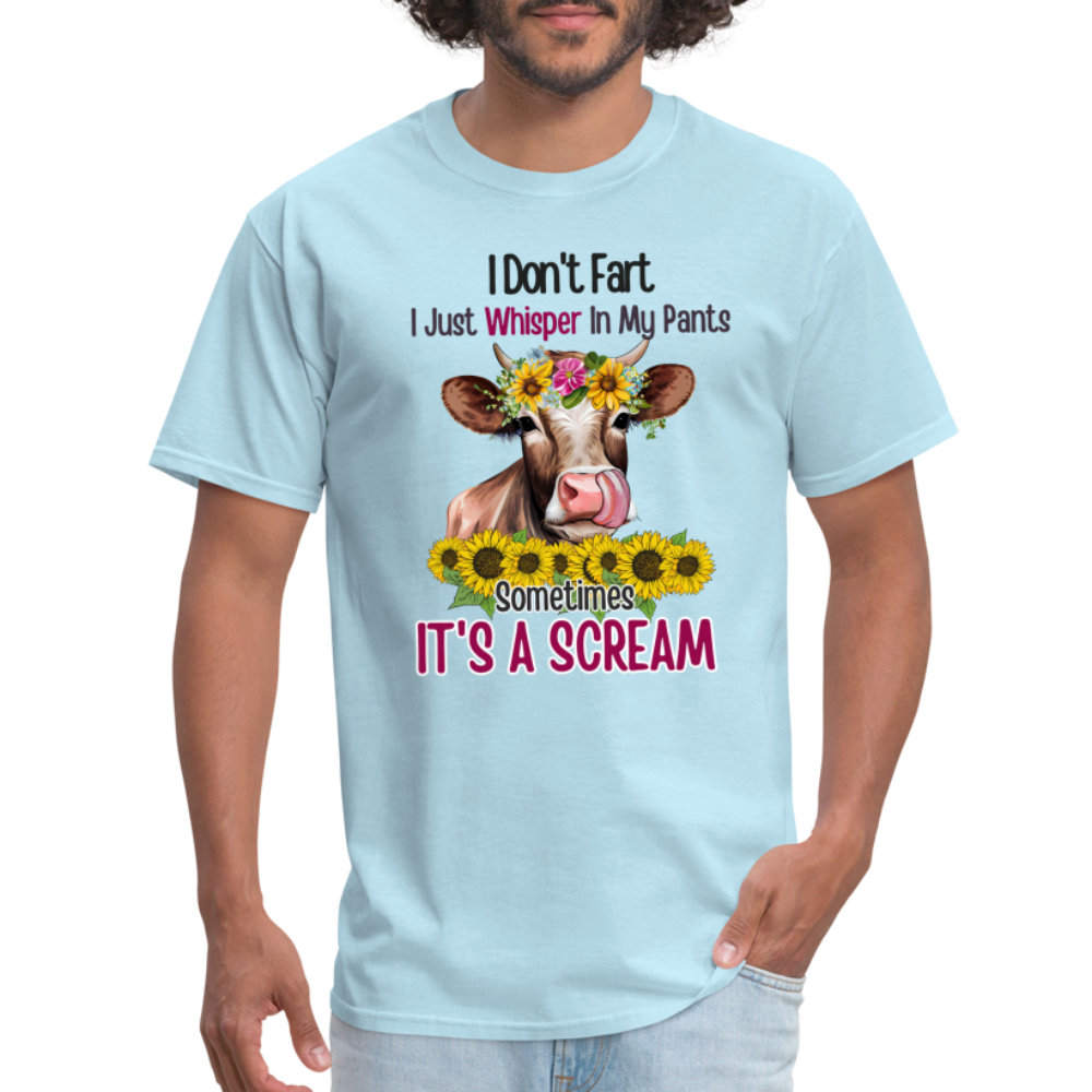 I Don't Fart I Just Whisper in My Pants T-Shirt (Funny Cow) - powder blue