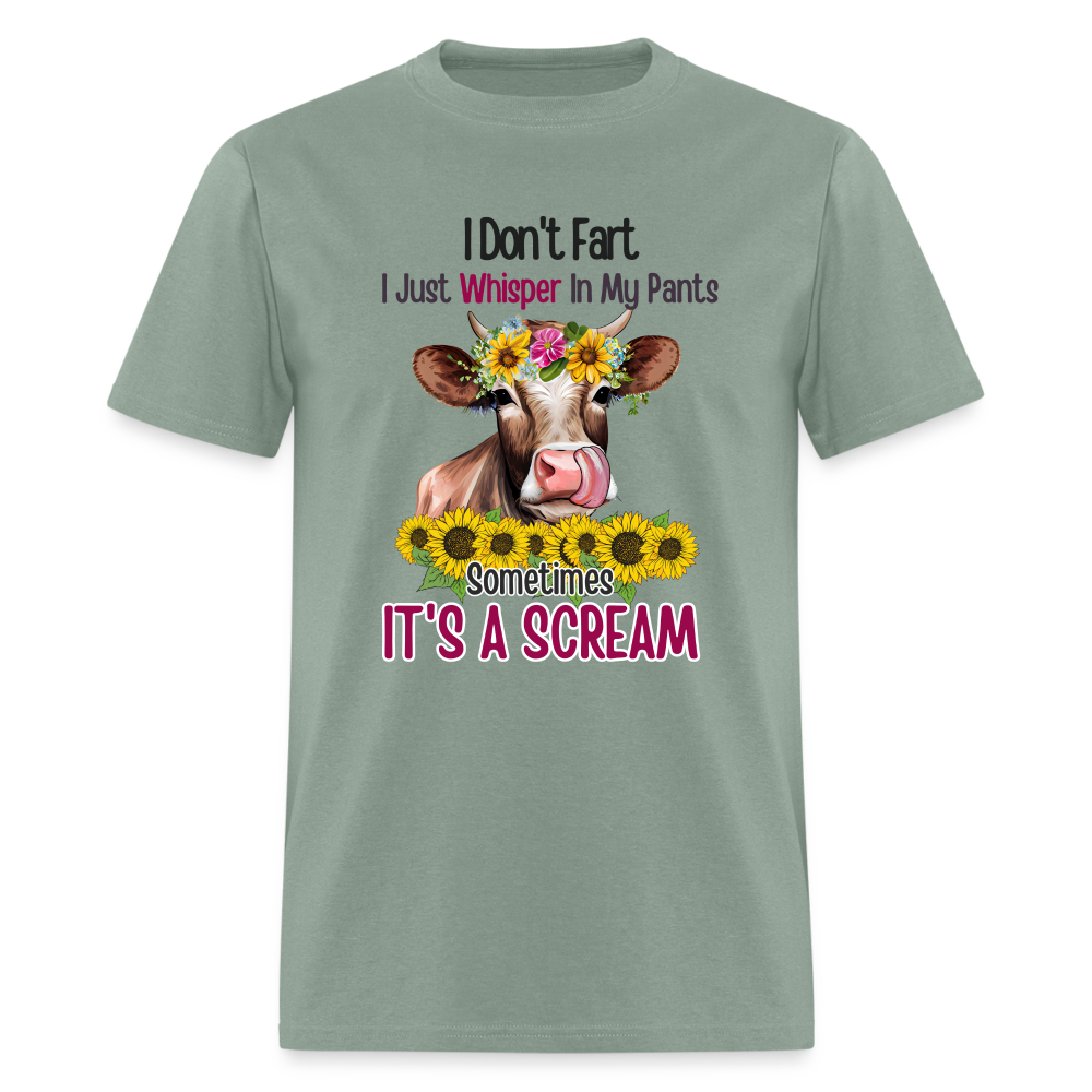 I Don't Fart I Just Whisper in My Pants T-Shirt (Funny Cow) - sage