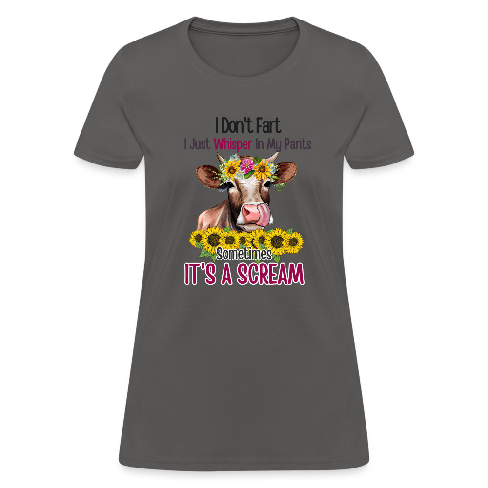 I Don't Fart I Just Whisper in My Pants Women's Contoured T-Shirt (Funny Cow) - charcoal