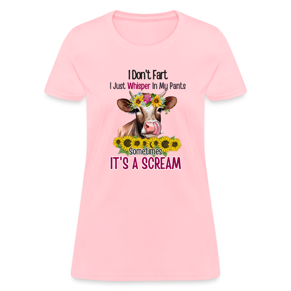 I Don't Fart I Just Whisper in My Pants Women's Contoured T-Shirt (Funny Cow) - pink
