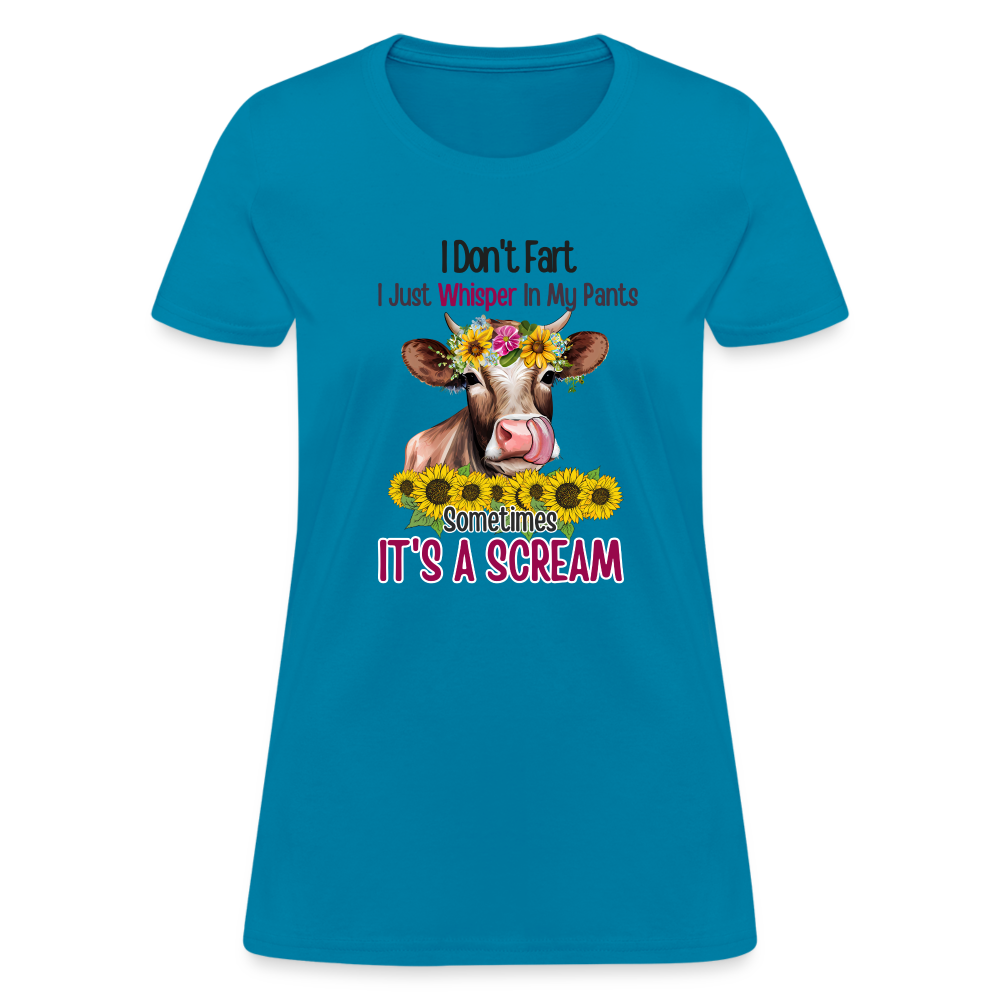 I Don't Fart I Just Whisper in My Pants Women's Contoured T-Shirt (Funny Cow) - turquoise