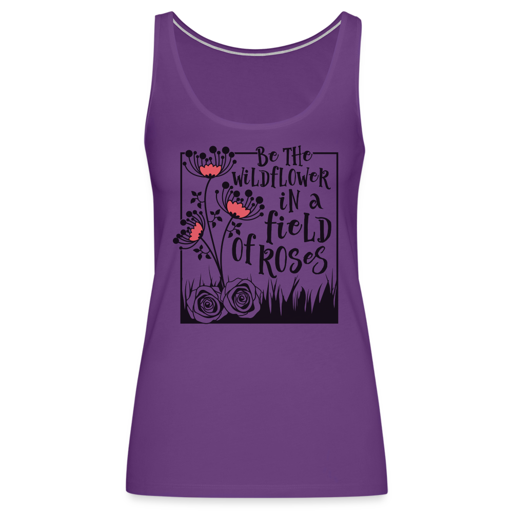 Be The Wildflower In A Field of Roses Women’s Premium Tank Top - purple
