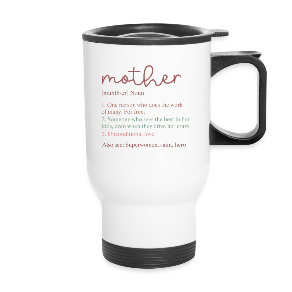Definition of Mother Travel Mug - white