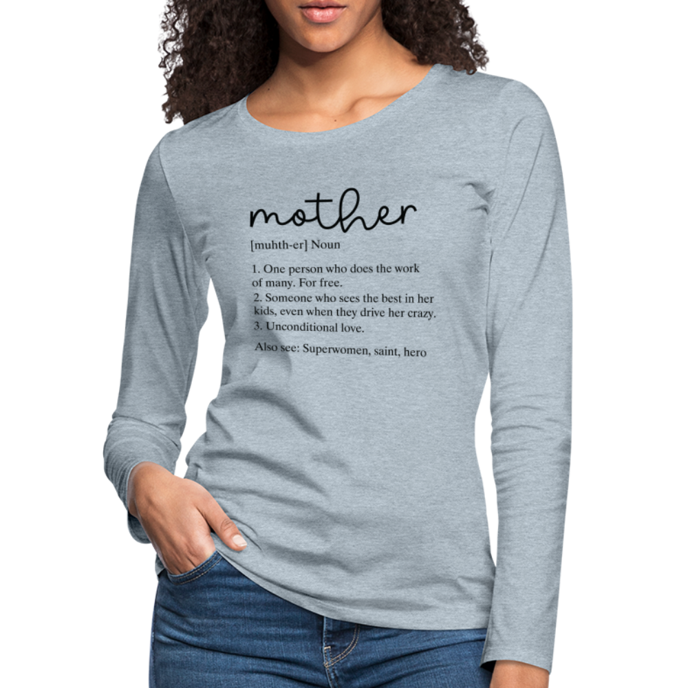 Definition of Mother Premium Long Sleeve T-Shirt (Black Letters) - heather ice blue