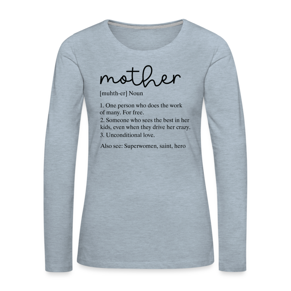 Definition of Mother Premium Long Sleeve T-Shirt (Black Letters) - heather ice blue