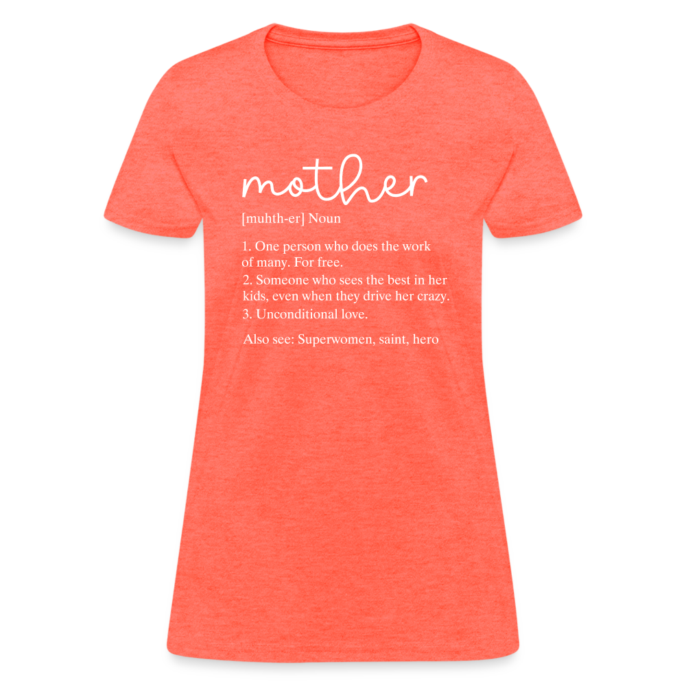 Definition of Mother Countured T-Shirt (White Letters) - heather coral