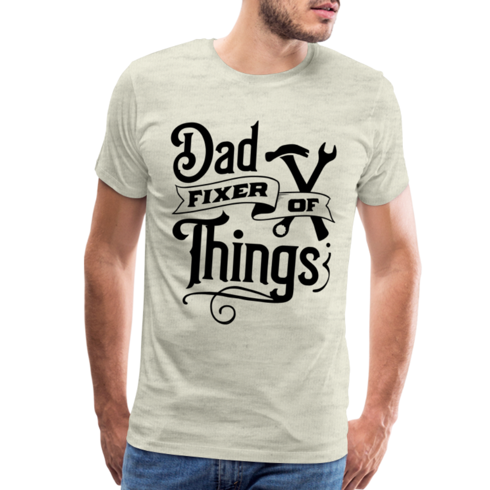 Dad Fixer of Things Premium T-Shirt - heather oatmeal