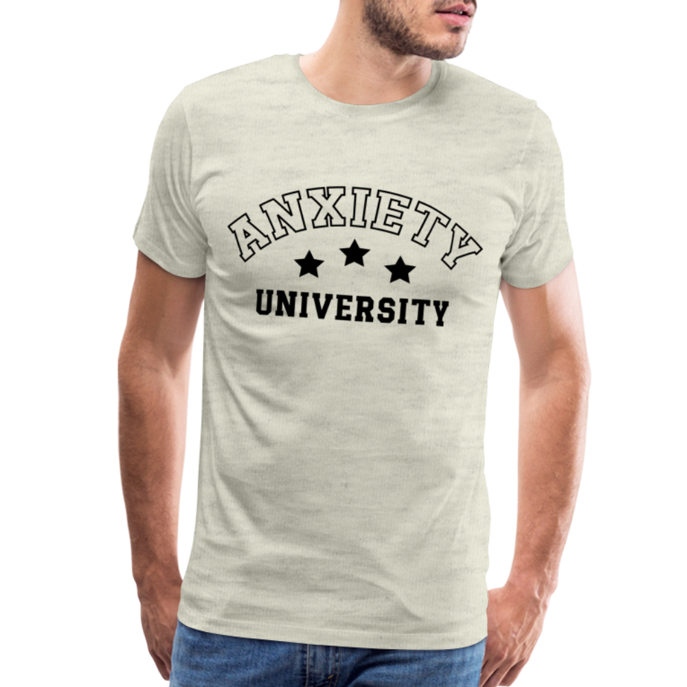 Anxiety University Premium T-Shirt - heather oatmeal
