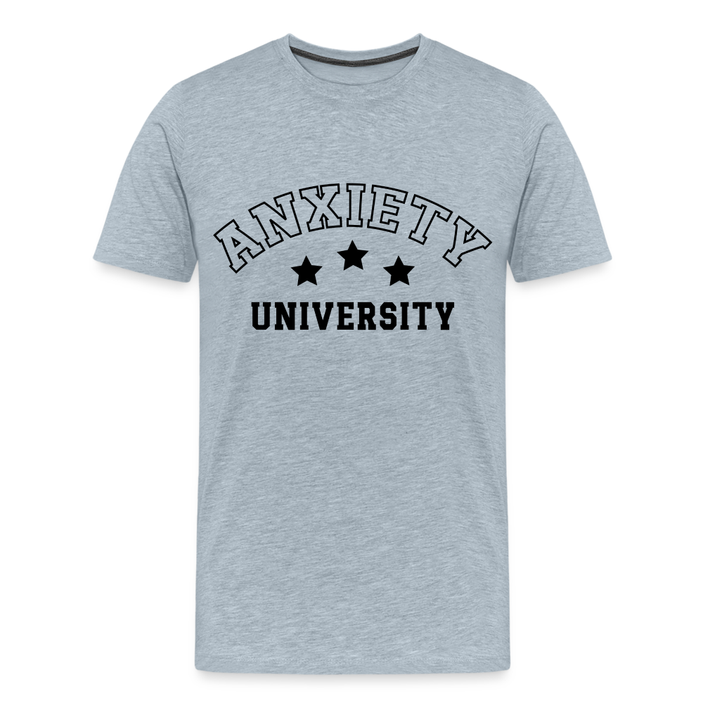 Anxiety University Premium T-Shirt - heather ice blue