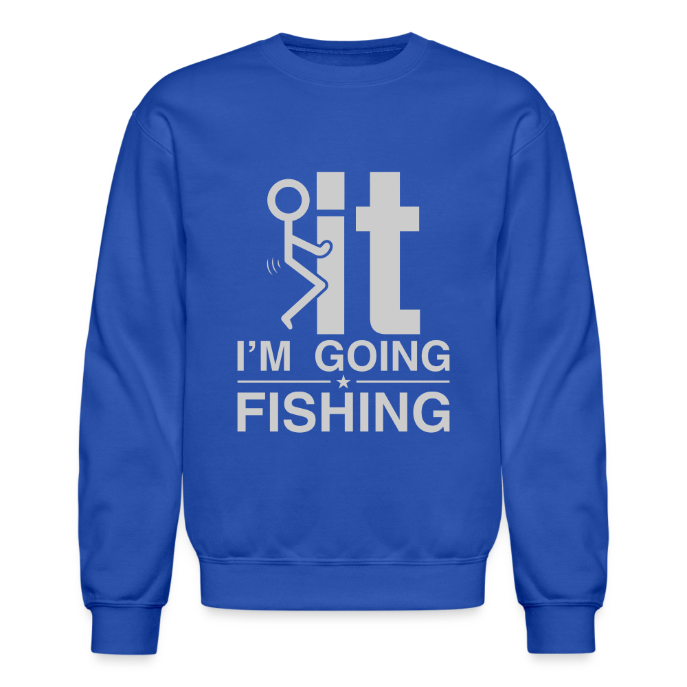 F It I'm Going Fishing Sweatshirt - royal blue