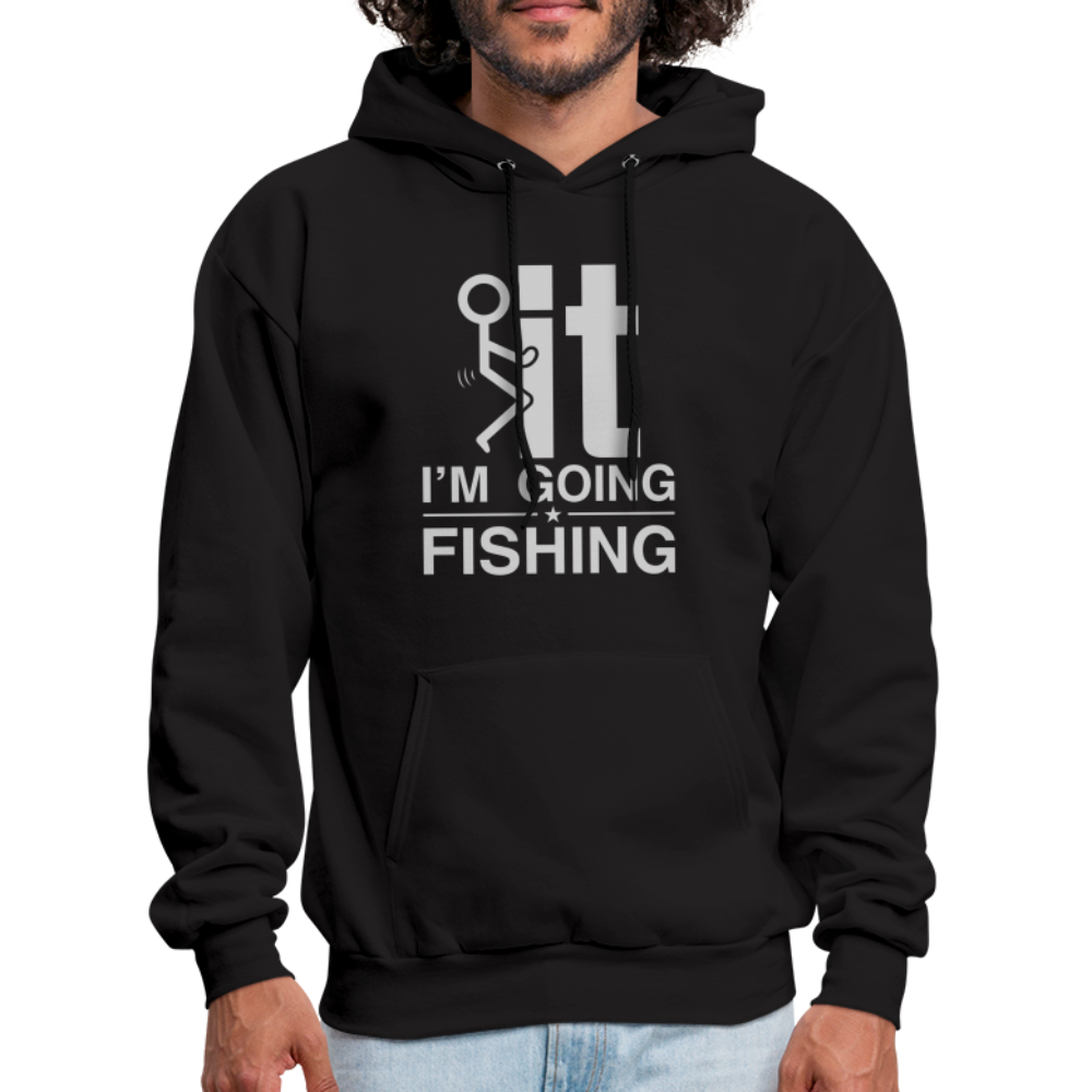 F It I'm Going Fishing Hoodie - black