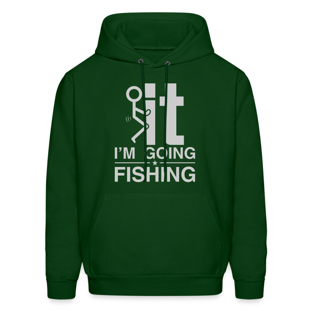 F It I'm Going Fishing Hoodie - forest green