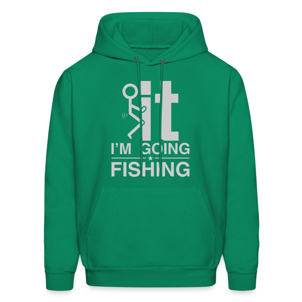 F It I'm Going Fishing Hoodie - kelly green