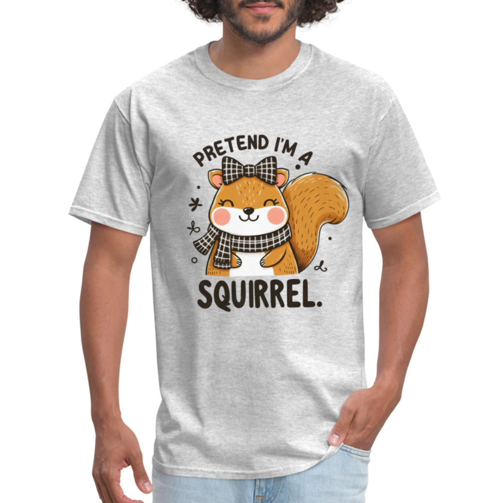 Pretend I'm a Squirrel T-Shirt - heather gray