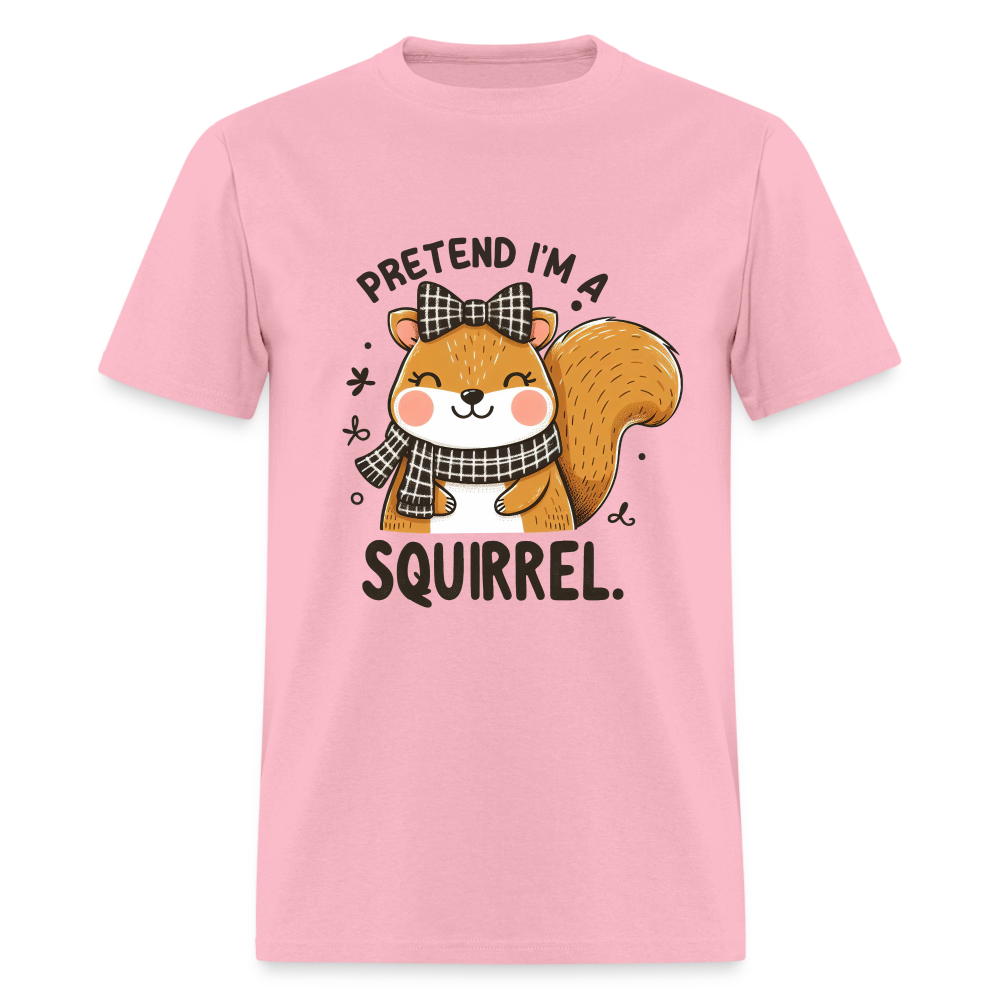 Pretend I'm a Squirrel T-Shirt - pink