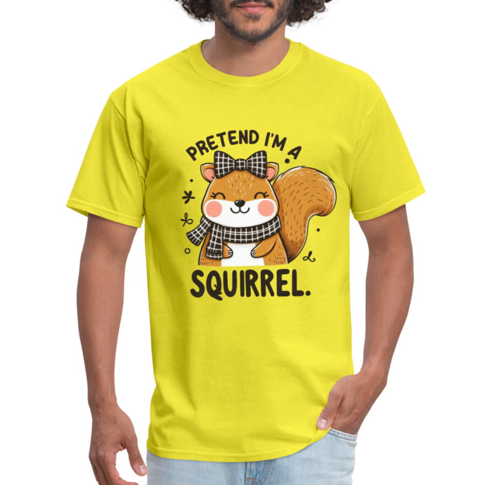 Pretend I'm a Squirrel T-Shirt - yellow