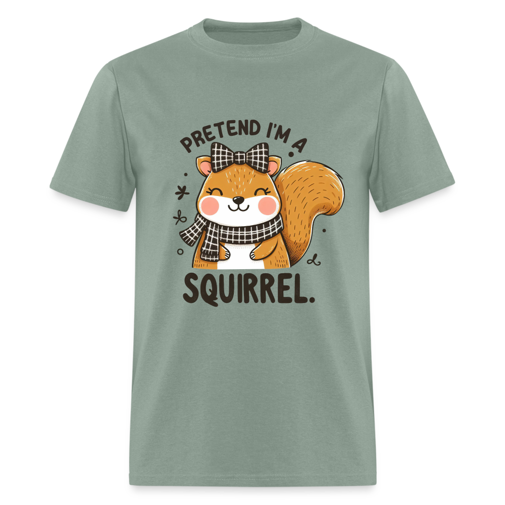 Pretend I'm a Squirrel T-Shirt - sage