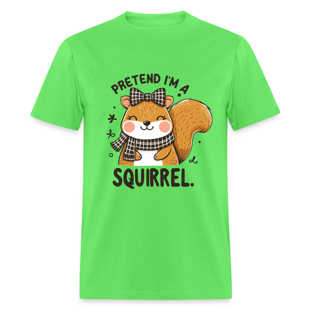 Pretend I'm a Squirrel T-Shirt - kiwi