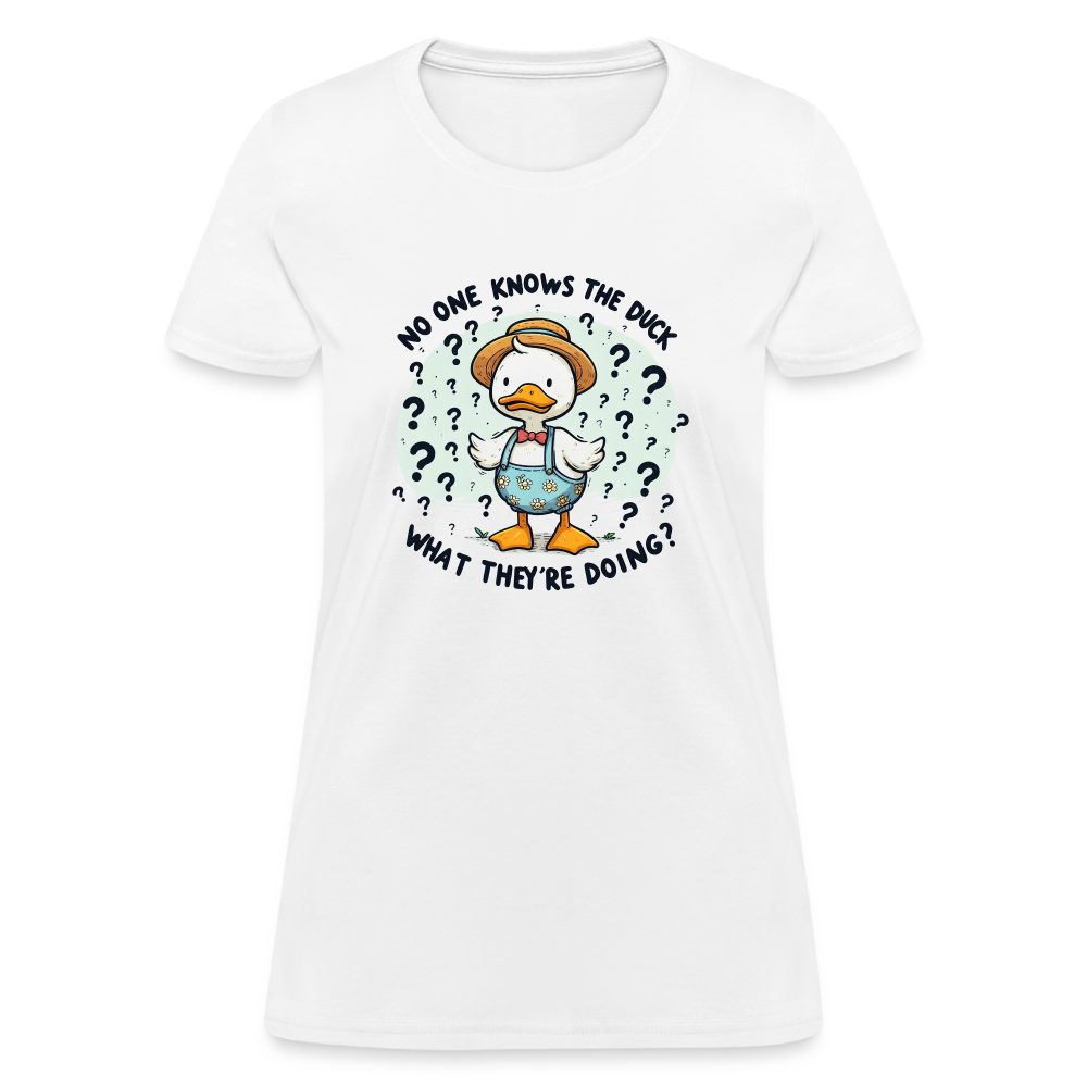 No One Knows The Duck What They're Doing Women's T-Shirt (Confused Duck) - white