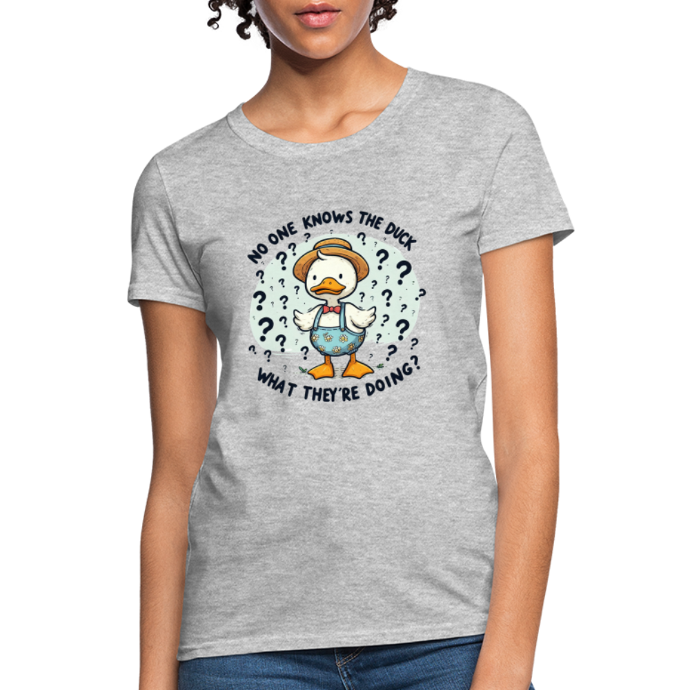 No One Knows The Duck What They're Doing Women's T-Shirt (Confused Duck) - heather gray