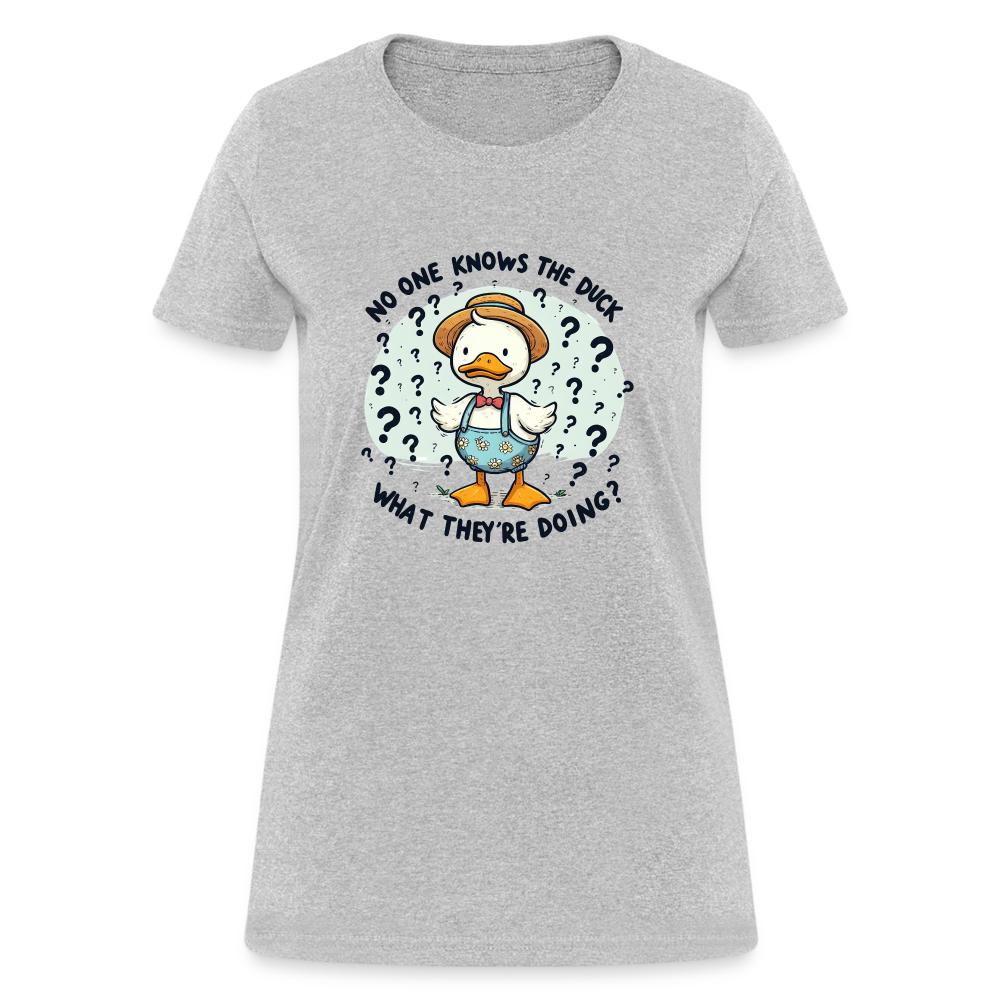 No One Knows The Duck What They're Doing Women's T-Shirt (Confused Duck) - heather gray