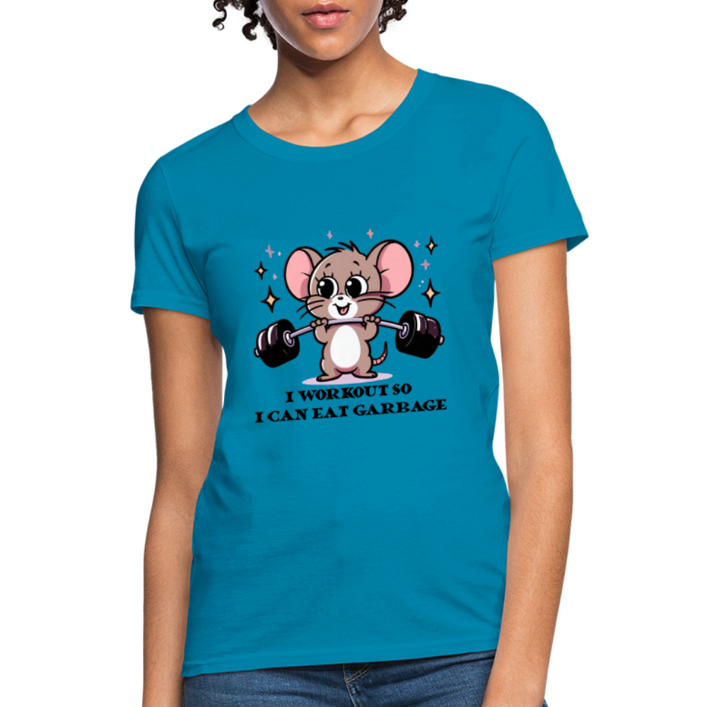 I Workout So I Can Eat Garbage Women's Contoured T-Shirt (Cute Funny Mouse) - turquoise