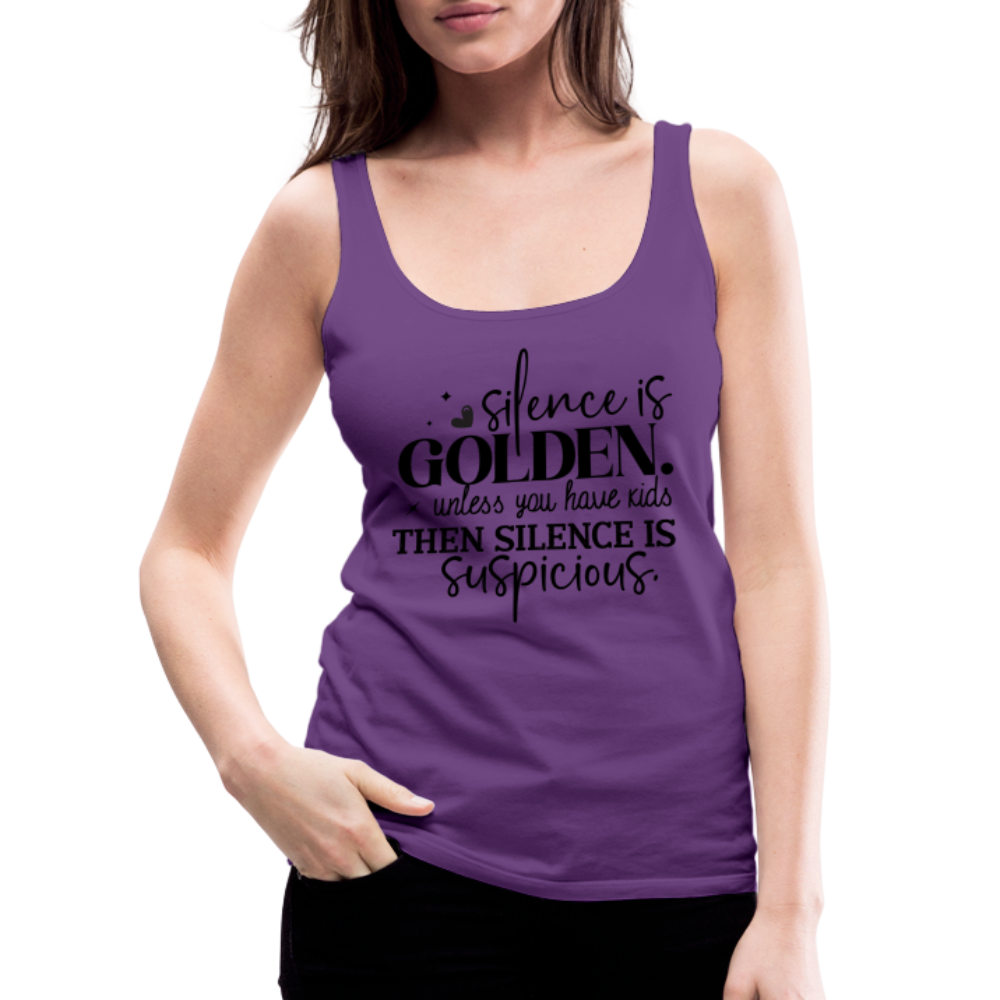 Silence is Golden Unless You Have Kids Women’s Premium Tank Top - purple