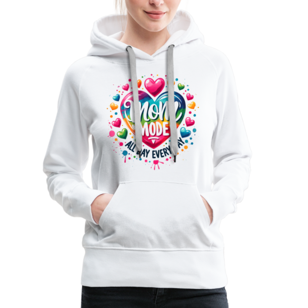 Mom Mode Women’s Premium Hoodie (All Day Every Day) - white