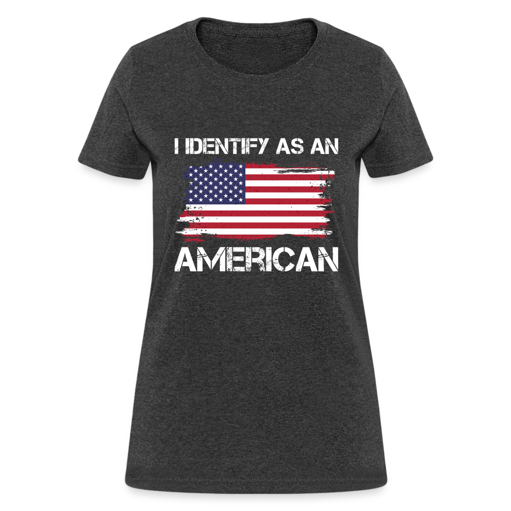 I Identify as an American Women's Contoured T-Shirt - heather black