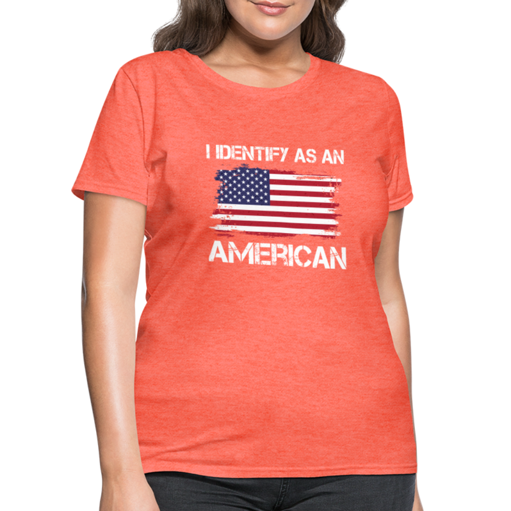 I Identify as an American Women's Contoured T-Shirt - heather coral