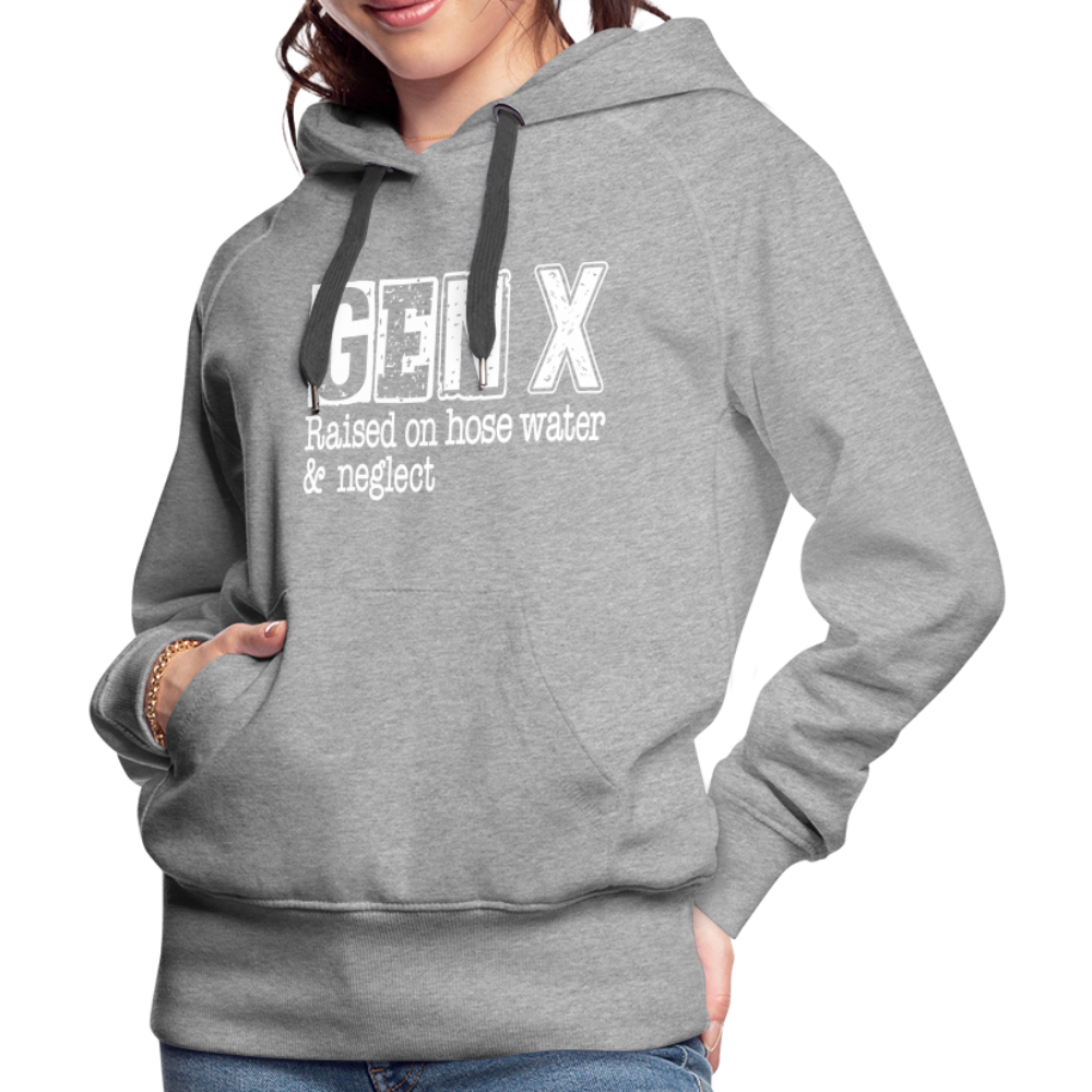 GEN X (Raised on hose water & neglect) Women’s Premium Hoodie - heather grey