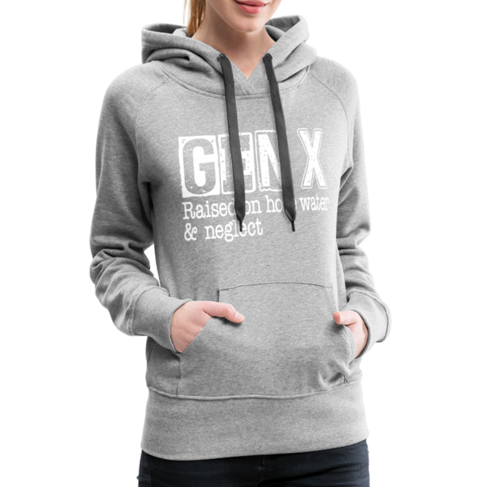 GEN X (Raised on hose water & neglect) Women’s Premium Hoodie - heather grey