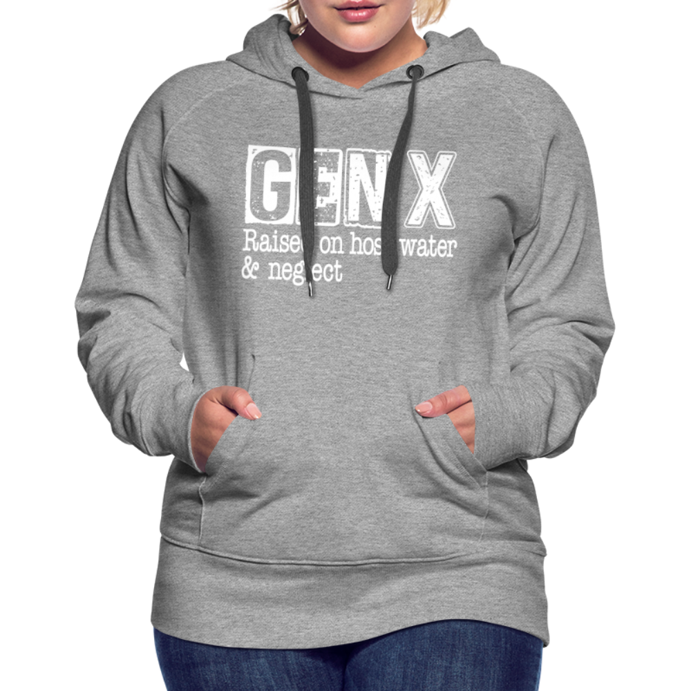 GEN X (Raised on hose water & neglect) Women’s Premium Hoodie - heather grey