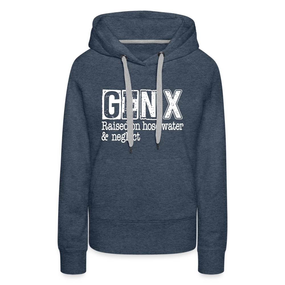 GEN X (Raised on hose water & neglect) Women’s Premium Hoodie - heather denim